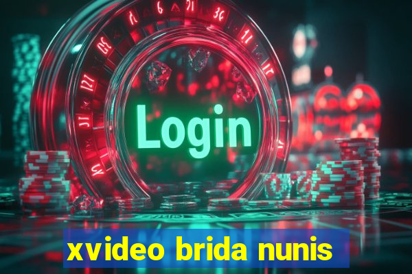 xvideo brida nunis